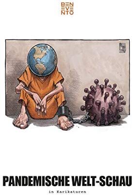 Benevento Publishing - Pandemische Welt-Schau in Karikaturen. Die Coronakrise und ihre Folgen weltweit: Belastungsprobe für Wirtschaft, Politik & Gesellschaft. Ein kritisches Statement zum Zeitgeschehen in über 400 Cartoons - Preis vom 11.10.2026 03:10:56