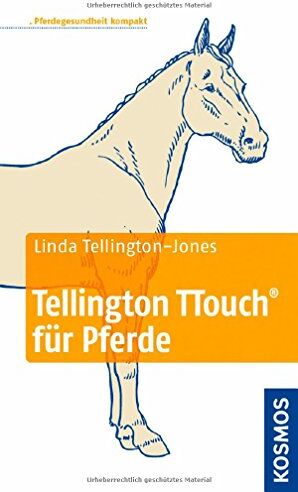 Linda Tellington-Jones - Tellington TTouch für Pferde: Pferdegesundheit kompakt - Preis vom 11.10.2026 15:43:13 h