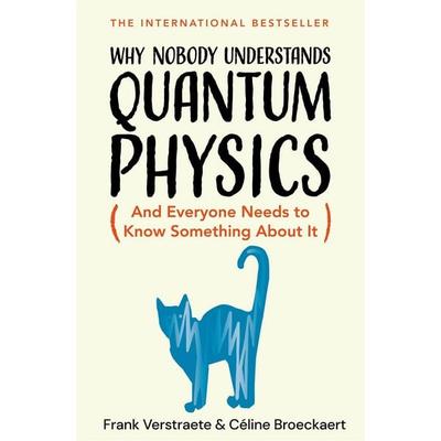 Why Nobody Understands Quantum Physics, Gebundene Ausgabe von Celine Broeckaert,Frank Verstraete, Pan macmillan Ltd., 978-1-03-506584-4