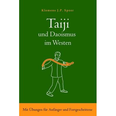 Taiji und Daoismus im Westen, Taschenbuch von Klemens J.P. Speer, Lotus-press, 978-3-935367-84-4