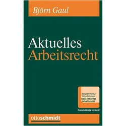 Aktuelles Arbeitsrecht, Band 1/2025, Fachbücher von Björn Gaul