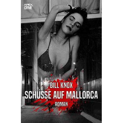 SCHÜSSE AUF MALLORCA, Taschenbuch von Bill Knox, Epubli, 978-3-7541-2669-1