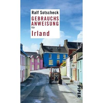 Gebrauchsanweisung für Irland, Taschenbuch von Ralf Sotscheck, Piper Taschenbuch, 978-3-492-27594-1