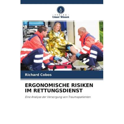 ERGONOMISCHE RISIKEN IM RETTUNGSDIENST, Taschenbuch von Richard Cobos, Verlag Unser Wissen, 978-620-4-68937-1