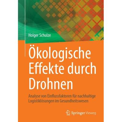 Ökologische Effekte durch Drohnen, Gebundene Ausgabe von Holger Schulze, Springer Berlin, 978-3-662-70920-7