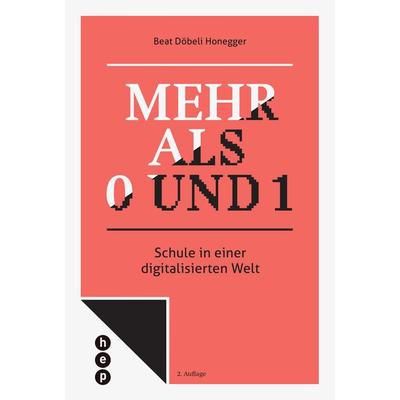 Mehr als 0 und 1, Taschenbuch von Beat Döbeli Honegger, Hep verlag, 978-3-0355-0927-4
