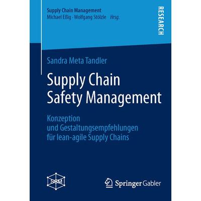 Supply Chain Safety Management, Taschenbuch von Sandra Meta Tandler, Springer Fachmedien Wiesbaden GmbH, 978-3-658-03566-2