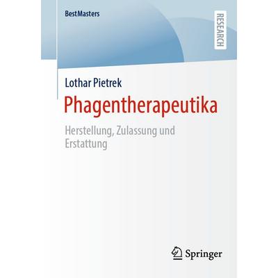 Phagentherapeutika, Taschenbuch von Lothar Pietrek, Springer Fachmedien Wiesbaden GmbH, 978-3-658-49488-9