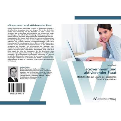 eGovernment und aktivierender Staat, Taschenbuch von Holger Tuletz, AV Akademikerverlag, 978-3-639-40757-0