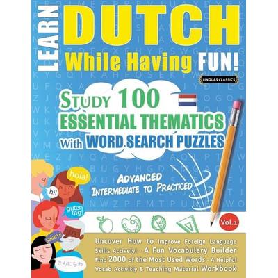 LEARN DUTCH WHILE HAVING FUN! - ADVANCED, Taschenbuch von Linguas Classics, Linguas Classics