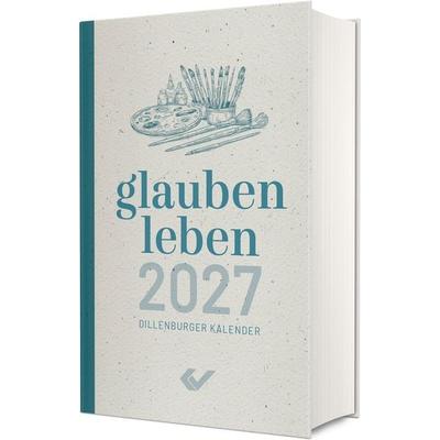 glauben leben 2027 Buchkalender, Gebundene Ausgabe von , Christliche Verlagsgesellschaft, 978-3-9896309-5-6
