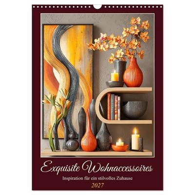 Exquisite Wohnaccessoires. Inspiration für ein stilvolles Zuhause (Wandkalender 2027 DIN A3 hoch), CALVENDO Monatskalender