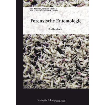 Forensische Entomologie, Taschenbuch von Jens Amendt,Roman Krettek,Gerd Niessen,Richard Zehner, Verlag für Polizeiwissenschaft, 978-3-935979-46-7