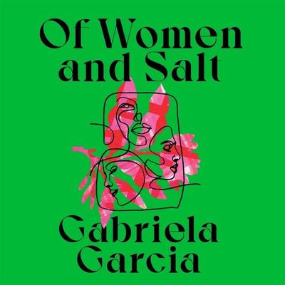 Of Women and Salt - Gabriela Garcia, Audio, 9781529031546