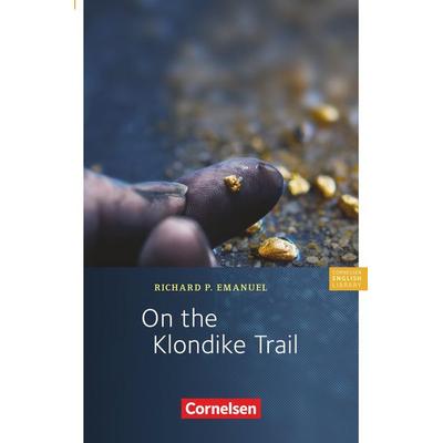On the Klondike Trail. Text, Taschenbuch von Richard Emanuel, Cornelsen Verlag