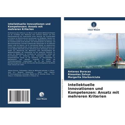 Intellektuelle Innovationen und Kompetenzen: Ansatz mit mehreren Kriterien, Taschenbuch von Antanas Buracas,Rimantas Zelvys,Margarita Starkeviciute,
