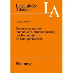 Untersuchungen zur temporalen Umfunktionierung des Konjunktivs II im heutigen Deutsch, Fachbücher von Oddleif Leirbukt