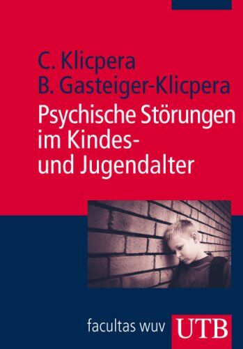 Christian Klicpera - Psychische Störungen im Kindes- und Jugendalter (Uni-Taschenbücher M) - Preis vom 09.10.2026 07:28:09 h