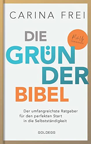 Carina Frei - Gründerbibel: Der umfangreichste Ratgeber für den perfekten Start in die Selbstständigkeit - Preis vom 30.09.2026 09:01:18 h