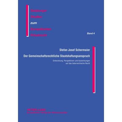 Der Gemeinschaftsrechtliche Staatshaftungsanspruch, Taschenbuch von Stefan Josef Schermaier,Evers-Marcic-Stiftung, Peter Lang GmbH, Internationaler