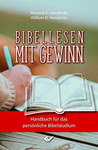 Hendricks, Howard G. - Bibellesen mit Gewinn: Handbuch für das persönliche Bibelstudium - Preis vom 09.10.2026 07:28:09 h