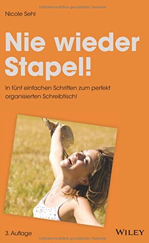 Nicole Sehl - Nie wieder Stapel!: In fünf einfachen Schritten zum perfekt organisierten Schreibtisch! - Preis vom 02.10.2026 23:42:20 h