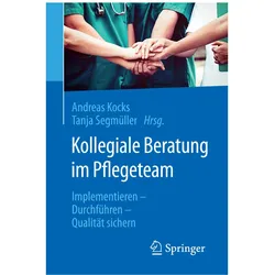 Kollegiale Beratung im Pflegeteam, Fachbücher von Andreas Kocks, Tanja Segmüller