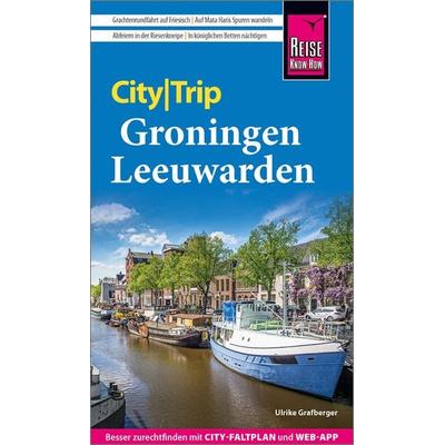 Reise Know-How CityTrip Groningen und Leeuwarden, Taschenbuch von Ulrike Grafberger, Reise Know-How Verlag Peter Rump GmbH, 978-3-8317-3812-0