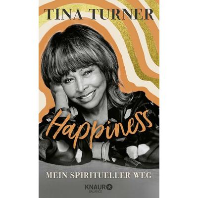 Happiness, Taschenbuch von Tina Turner, Knaur MensSana Taschenbuch, 978-3-426-87900-9