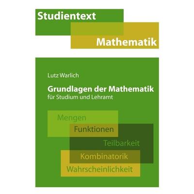 Grundlagen der Mathematik für Studium und Lehramt, Taschenbuch von Lutz Warlich, BoD – Books on Demand, 978-3-8334-5337-3