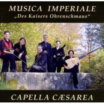 Musica Imperiale-Des Kaisers Ohrenschmaus - Capella Caesarea, CD