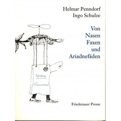 Von Nasen Faxen und Ariadnefäden, Taschenbuch von Ingo Schulze, Friedenauer Presse, 978-3-932109-16-4