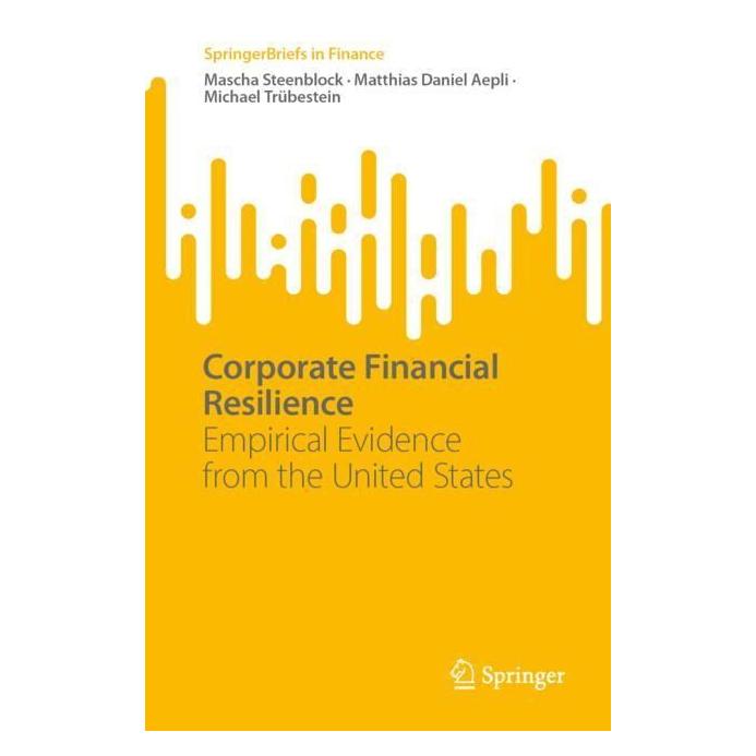 Springer Corporate Financial Resilience (Englisch, Softcover, Mascha Steenblock, Matthias Daniel Aepli, Michael Trübestein) (56963507)