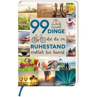 99 Dinge, die du im Ruhestand endlich tun kannst, Taschenbuch von Lea Merz, arsedition, 978-3-8458-3103-9