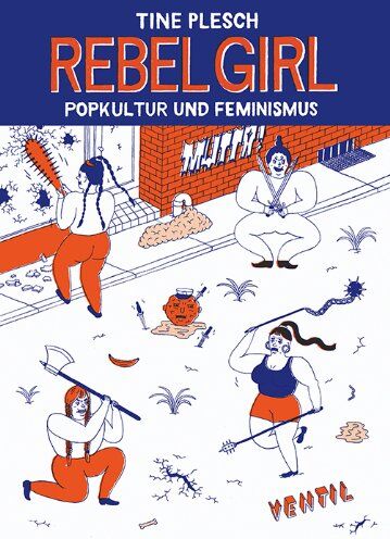 Tine Plesch - Rebel Girl: Popkultur und Feminismus - Preis vom 30.09.2026 09:01:18 h