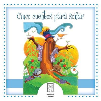 Cinco cuentos para soñar - Minor Arias,Clara Amelia Acuña,Mabel Morvillo,Carlos Rubio,Ani Brenes, Audio, 9789977239811