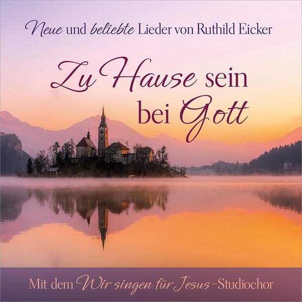 Ruthild Eicker - Zu Hause sein bei Gott: Neue und beliebte Lieder von Ruthild Eicker - Preis vom 09.10.2026 07:28:09 h