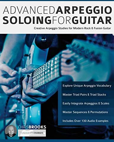 Chris Brooks - Advanced Arpeggio Soloing for Guitar: Creative Arpeggio Studies for Modern Rock & Fusion Guitar - Preis vom 19.10.2026 19:33:35 h