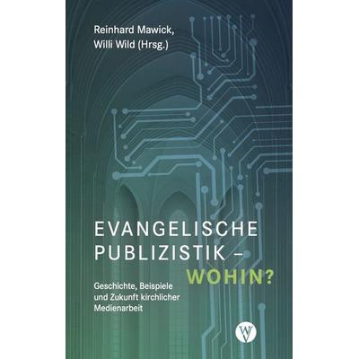 Evangelische Publizistik – wohin?, Taschenbuch von , Wartburg Verlag - c/o Evangelisches Medienhaus, 978-3-86160-595-9