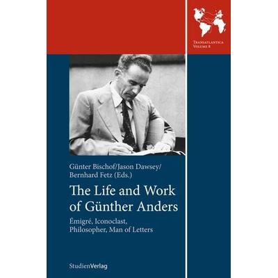 The Life and Work of Günther Anders, Taschenbuch von , Studien Verlag, 978-3-7065-5352-0