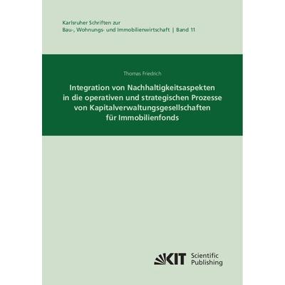 Integration von Nachhaltigkeitsaspekten in die operativen und strategischen Prozesse von Kapitalverwaltungsgesellschaften für Immobilienfonds,
