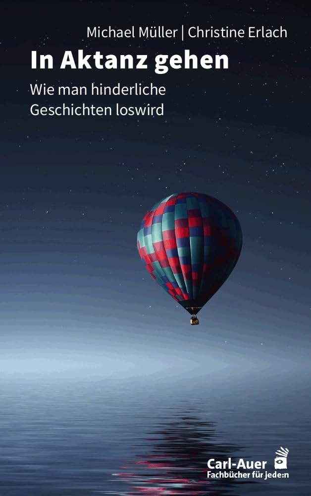 Michael Müller - In Aktanz gehen: Wie man hinderliche Geschichten loswird (Fachbücher für jede:n) - Preis vom 14.10.2026 23:07:16 h