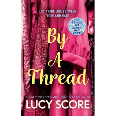 By a Thread, Taschenbuch von Lucy Score, Hodder And Stoughton
