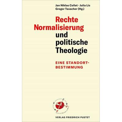 Rechte Normalisierung und politische Theologie, Taschenbuch von , Pustet, F, 978-3-7917-3287-9