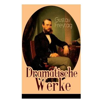Dramatische Werke, Taschenbuch von Gustav Freytag, Addicus Books, 978-80-273-1965-7