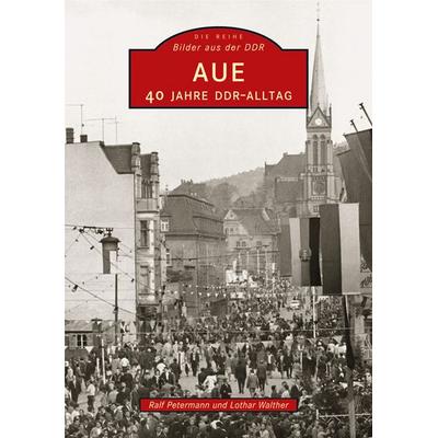 Aue, Taschenbuch von Ralf Petermann, Sutton, 978-3-89702-857-9