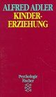 Alfred Adler - Kindererziehung. ( Bücher des Wissens.) - Preis vom 13.10.2026 11:25:28 h