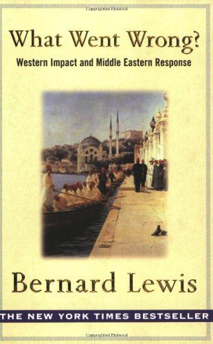 Bernard Lewis - What Went Wrong?: The Clash Between Islam and Modernity in the Middle East - Preis vom 10.10.2026 11:48:34 h