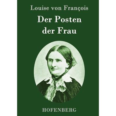 Der Posten der Frau, Gebundene Ausgabe von Louise François, Hofenberg, 978-3-8430-9508-2