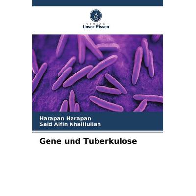 Gene und Tuberkulose, Taschenbuch von Harapan Harapan,Said Alfin Khalilullah, Verlag Unser Wissen